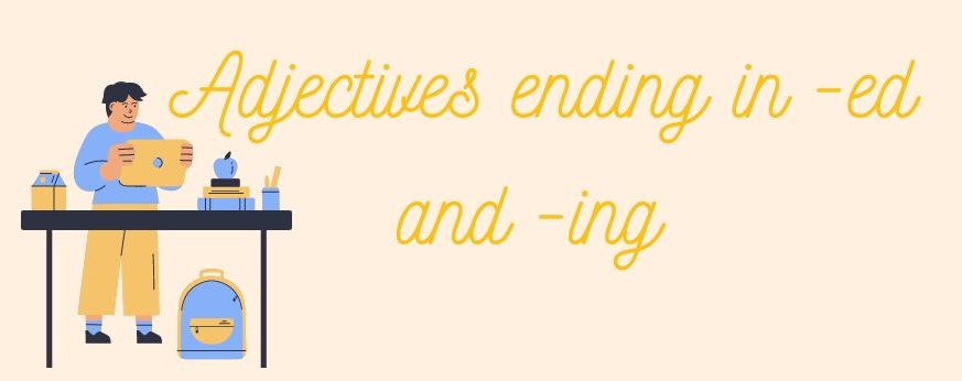 Znate li razliku između pridjeva koji završavaju na -ed i -ing?
